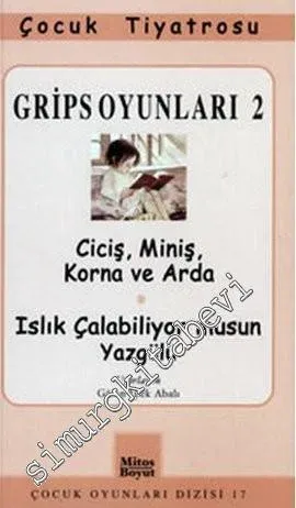 Grips Oyunları 2: Ciciş Miniş Korna ve Arda - Islık Çalabiliyormusun Yazgülü -         2007