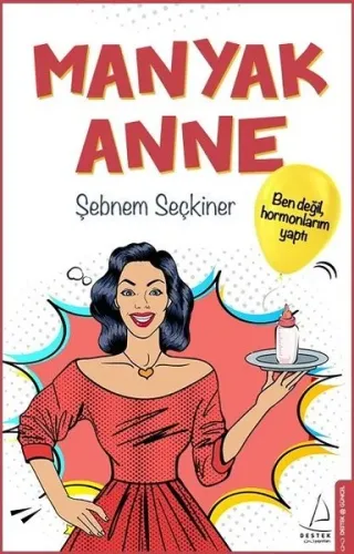 Manyak Anne; Ben Değil Hormonlarım Yaptı