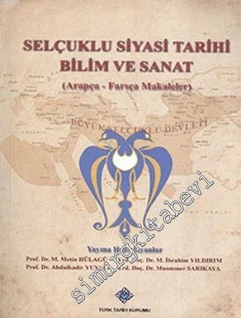 Selçuklu Siyasi Tarihi Bilim ve Sanat (Arapça-Farsça Makaleler) -         2014