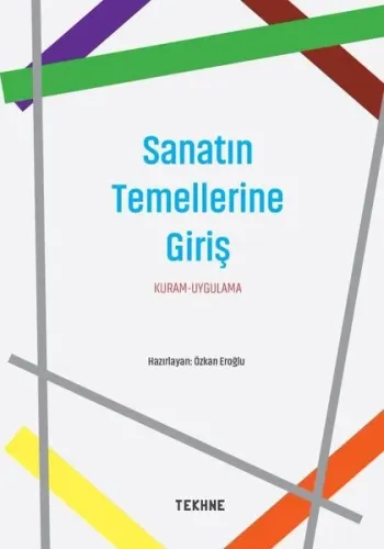 Sanatın Temellerine Giriş Kuram-Uygulama