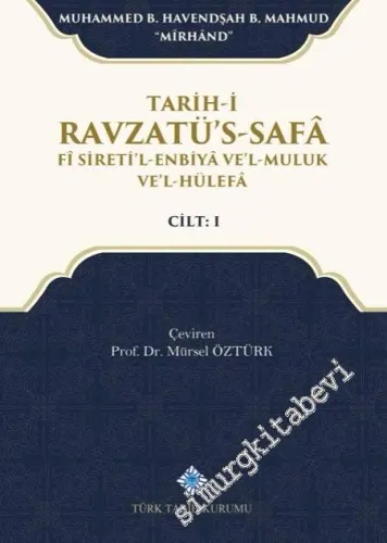 Tarih-i Ravzatü's-Safâ Fî Sireti'l-Enbiyâ Ve'l-Muluk Ve'l Hülefâ Cilt 1 -         2019