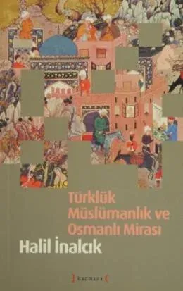 Türklük Müslümanlık ve Osmanlı Mirası