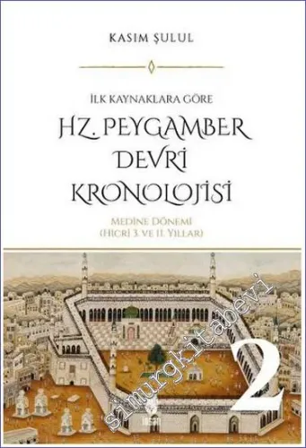 Hz. Peygamber Devri Kronolojisi (Cilt 1) - 2023