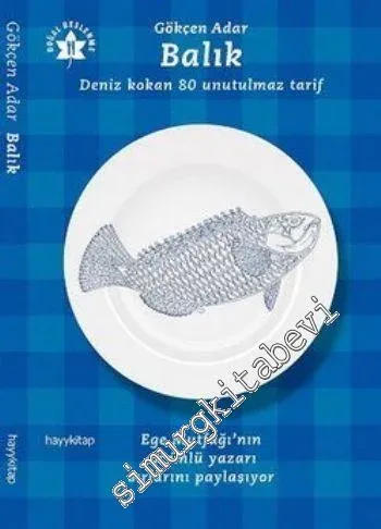 Balık: Deniz Kokan 80 Unutulmaz Tarif -