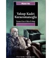 Yakup Kadri Karaosmanoğlu: İnsan-Eser-Fikir-Üslup