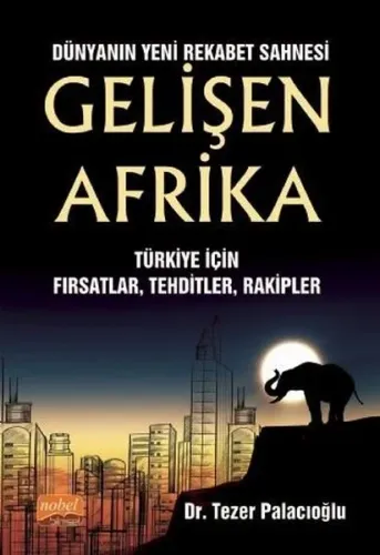 Dünyanın Yeni Rekabet Sahnesi GELİŞEN AFRİKA