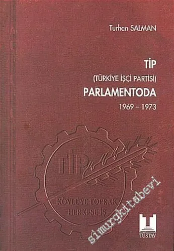 TİP ( Türkiye İşçi Partisi ) Parlamentoda 5 ( 1969 - 1973 ) -        2005