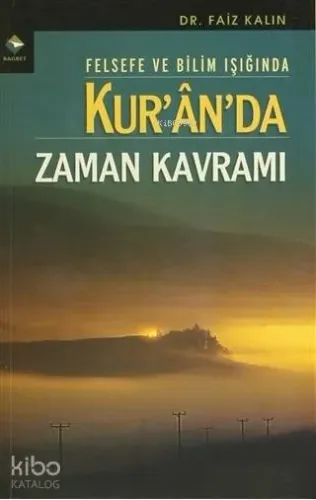Felsefe ve Bilim Işığında Kur'an'da Zaman Kavramı