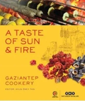 A Taste Of Sun &Fıre - Gazıantep Cookery