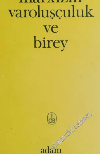 Marxizm [ Marksizm ] Varoluşçuluk ve Birey -