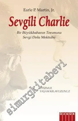 Sevgili Charlie: Bir Büyükbabanın Torununa Sevgi Dolu Mektubu - Otizmle Yaşam Kılavuzunuz -