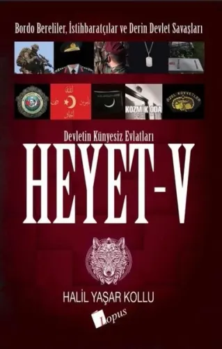 Heyet 5 - Devletin Künyesiz Evlatları - Bordo Bereliler, İstihbaratçılar ve Derin Devlet Savaşları