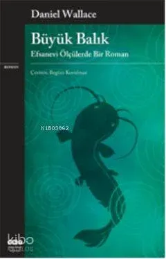 Büyük Balık; Efsanevi Ölçülerde Bir Roman