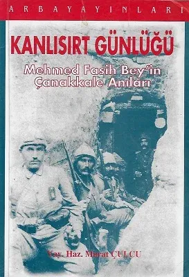 Kanlısırt Günlüğü Mehmed Fasih Bey'in Çanakkale Anıları - İkinci El Kitap