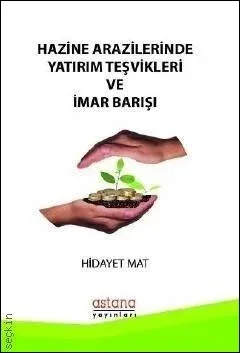 Hazine Arazilerinde Yatırım Teşvikleri ve İmar Barışı