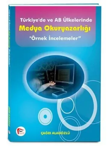 Türkiye'de ve AB Ülkelerinde Medya Okuryazarlığı (Örnek İncelemeler)