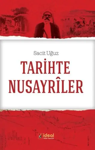 Tarihte Nusayriler; Ortaya Çıkışı, Yayılışı ve Osmanlı'da Nusayrî Topl