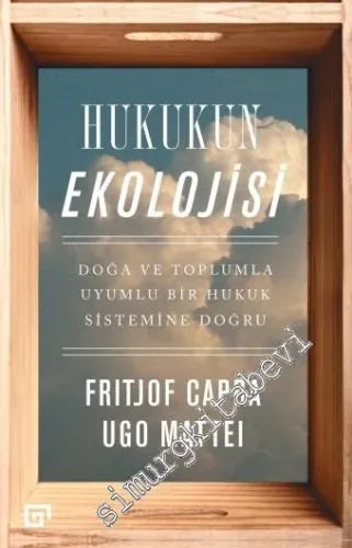 Hukukun Ekolojisi: Doğa ve Toplumla Uyumlu Bir Hukuk Sistemine Doğru -
