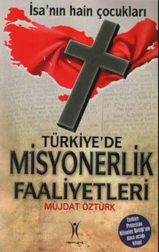 Türkiye'de Misyonerlik Faaliyetleri; İsa'nın Hain Çocukları