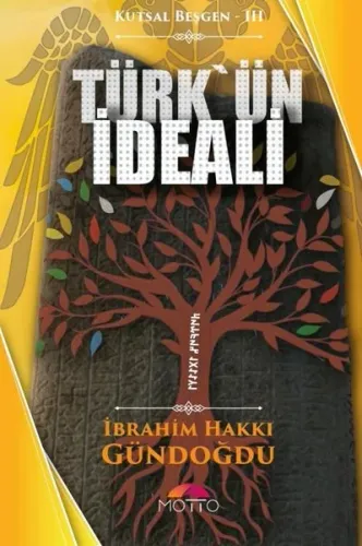 Kutsal Beşgen- ııı; Türk`ün İdeali