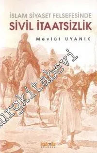 İslam Siyaset Felsefesinde Sivil İtaatsizlik: Hasan el - Basri Örneği -        2001