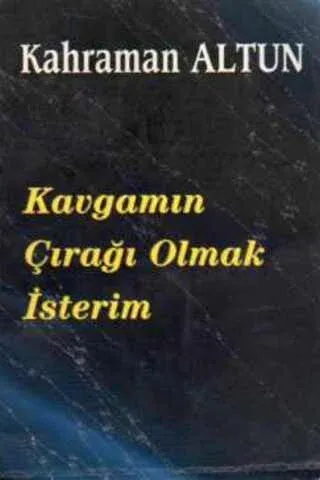 Kavgamın Çırağı Olmak İsterim