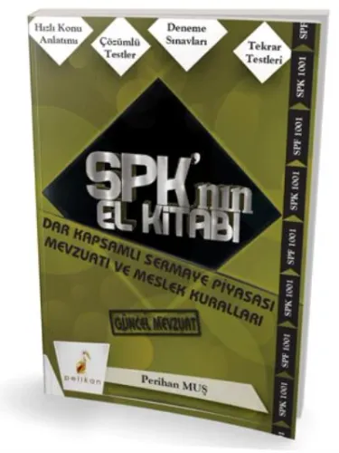 SPK´nın El Kitabı Dar Kapsamlı Sermaye Piyasası Mevzuatı ve Meslek Kuralları