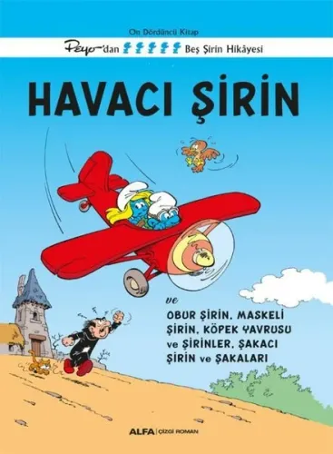 Havacı Şirin ve Obur Şirin,Maskeli Şirin, Köpek Yavrusu ve Şirinler, Şakacı Şirin ve Şakaları