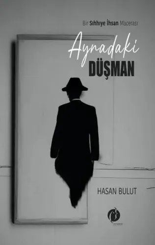 Aynadaki Düşman Bir Sıhhiye İnsan Macerası
