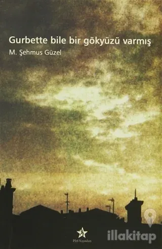 Gurbette Bile Bir Gökyüzü Varmış