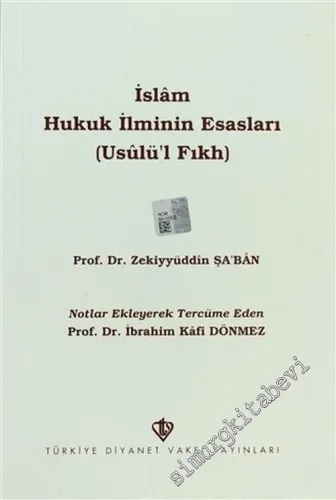 İslam Hukuk İlminin Esasları ( Usulü'l Fıkh ) -         2024