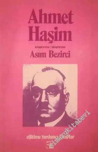 Ahmet Haşim: Şairliği ve Şiirlerinden Seçmeler -