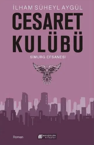 Cesaret Kulübü - Simurg Efsanesi