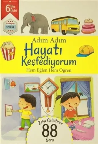 Adım Adım Hayatı Keşfediyorum Hem Eğlen Hem Öğren 88 Soru - 6 Yaş Üstü