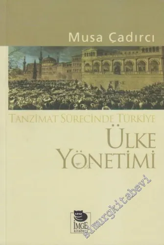 Tanzimat Sürecinde Türkiye: Ülke Yönetimi -         2007