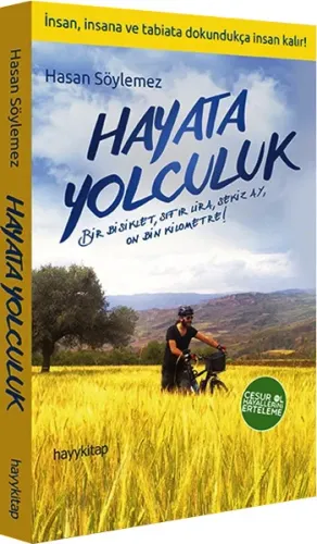 Hayata Yolculuk; Bir Bisiklet, Sıfır Lira, Sekiz Ay, On Bin Kilometre