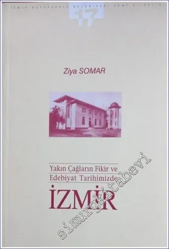 Yakın Çağların Fikir Ve Edebiyat Tarihimizde İzmir -        2001