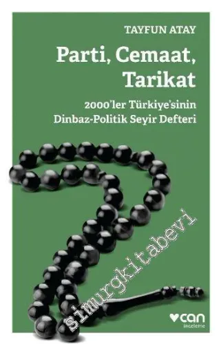Parti, Cemaat, Tarikat: 2000'ler Türkiye'sinin Dinbaz, Politik Seyir Defteri -