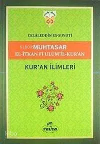 Muhtasar El-İtkan Fi Ulum'il-Kur'an - Kur'an İlimleri