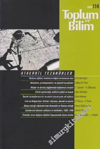 Toplum ve Bilim Dergisi: Ataerkil Tezahürler - Sayı: 114