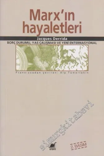 Marx'ın Hayaletleri: Borç Durumu, Yas Çalışması ve Yeni Enternasyonal -         2007