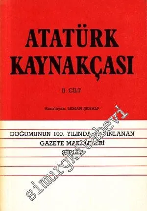 Atatürk Kaynakçası: Doğumunun 100. Yılında Yayınlanan Kitaplar, Broşürler, Dergi Makaleleri, Gazete Makaleleri, Bildiriler, Şiirler 2 Cilt TAKIM -        1984