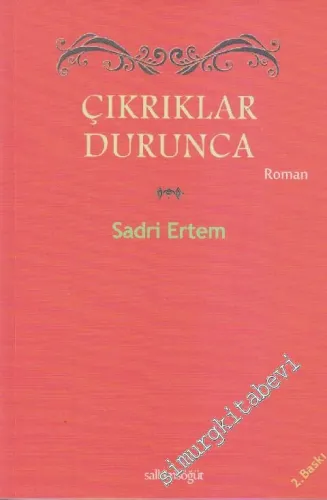 Çıkrıklar Durunca -
