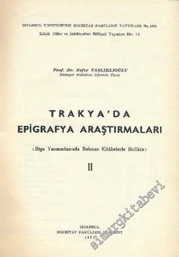 Trakya'da Epigrafya Araştırmaları 2 : Biga Yarımadasında Bulunan Kitabelerle Birlikte CİLTLİ -        1971