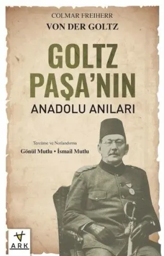 Goltz Paşa'nın Anadolu Anıları | Kitap Ambarı