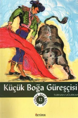 Özyürek Gezi Dizisi-12: Küçük Boğa Güreşçisi