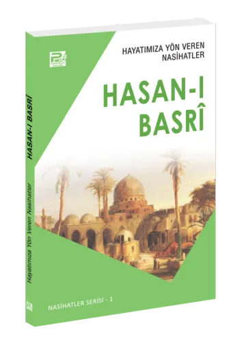 Hayatımıza Yön Veren Nasihatler / Hasan-I Basrî