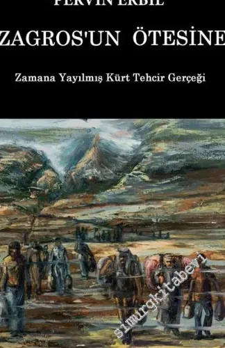 Zagros'un Ötesine: Zamana Yayılmış Kürt Tehcir Gerçeği -        2016