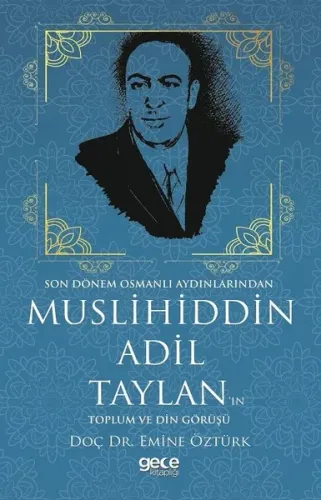 Muslihiddin Adil Taylan'ın Toplum ve Din Görüşü; Son Dönem Osmanlı Aydınlarından