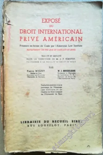Exposé du Droit International Privé Américain: présenté en forme de code par l'American Law Institute : (restatement on the law of conflict of laws)  -        1938